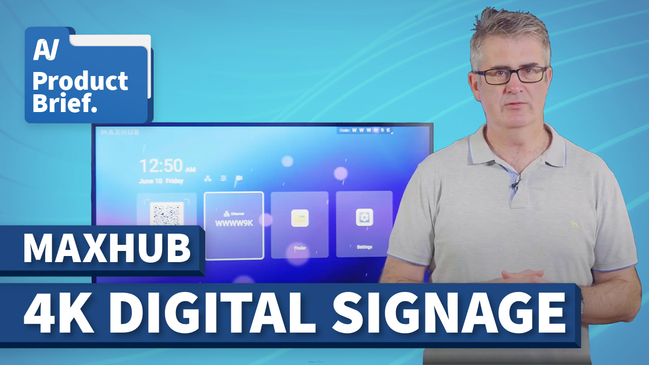 AV Product Brief: Maxhub 4K Digital Signage