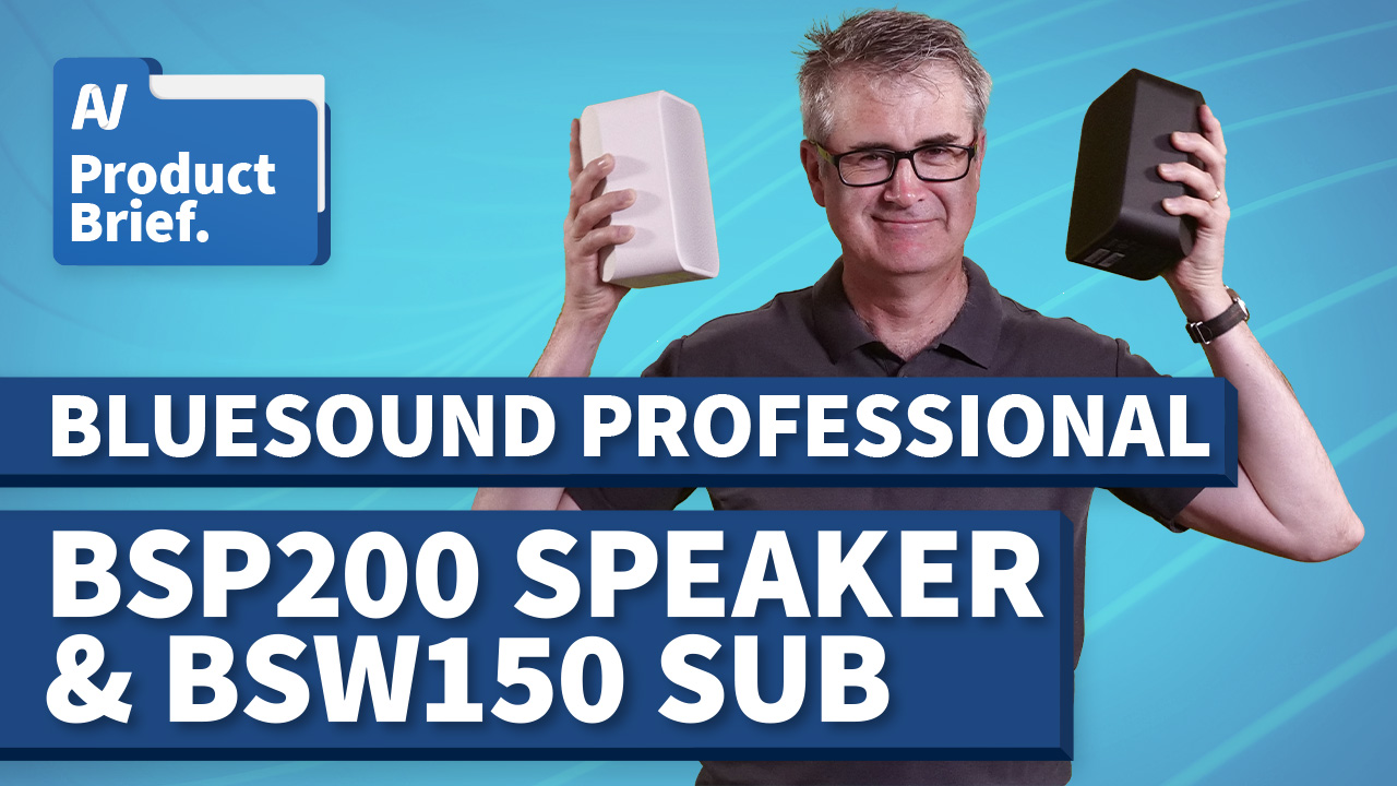 AV Product Brief: Bluesound Professional BSP200 Speaker & BSW150 Sub