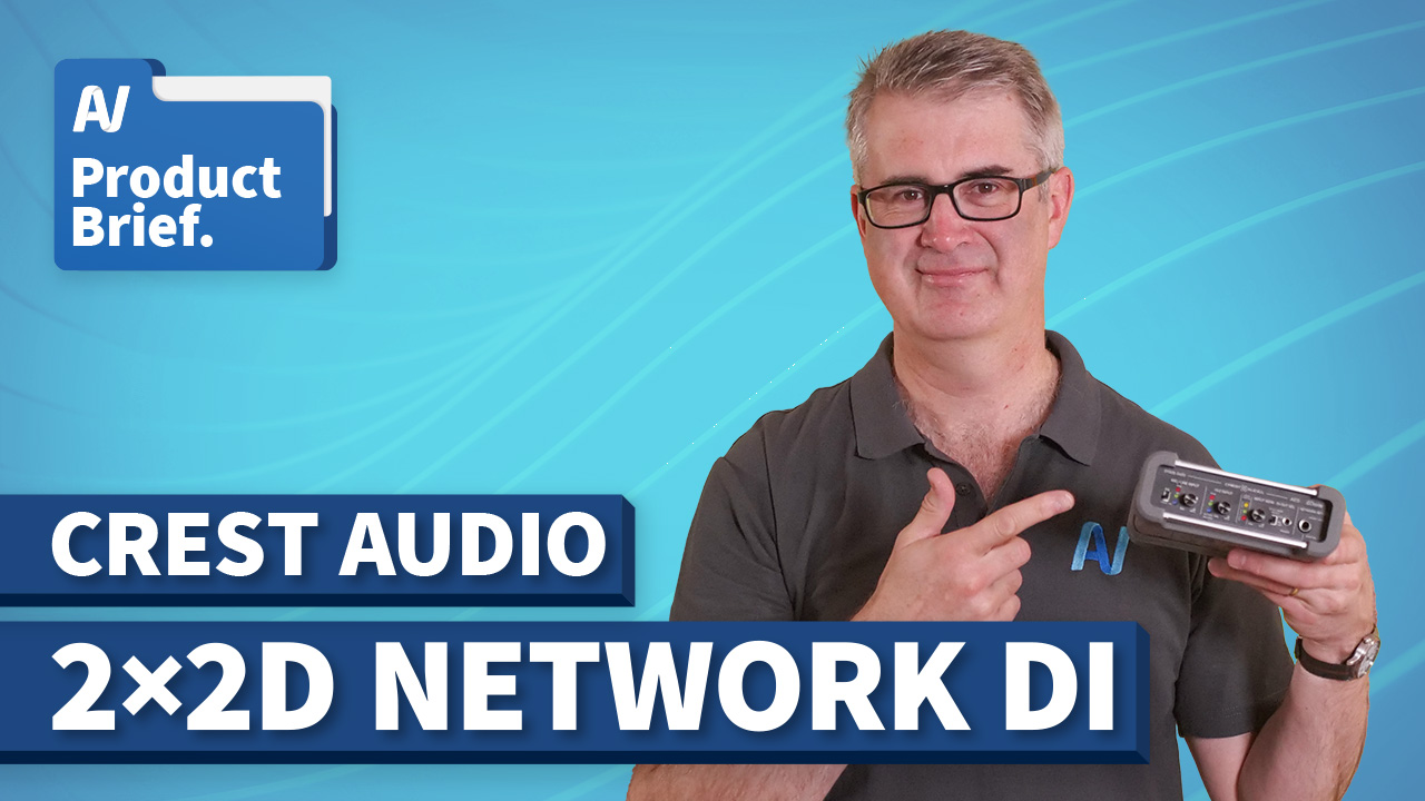AV Product Brief: Crest Audio Stage 2x2D Network DI