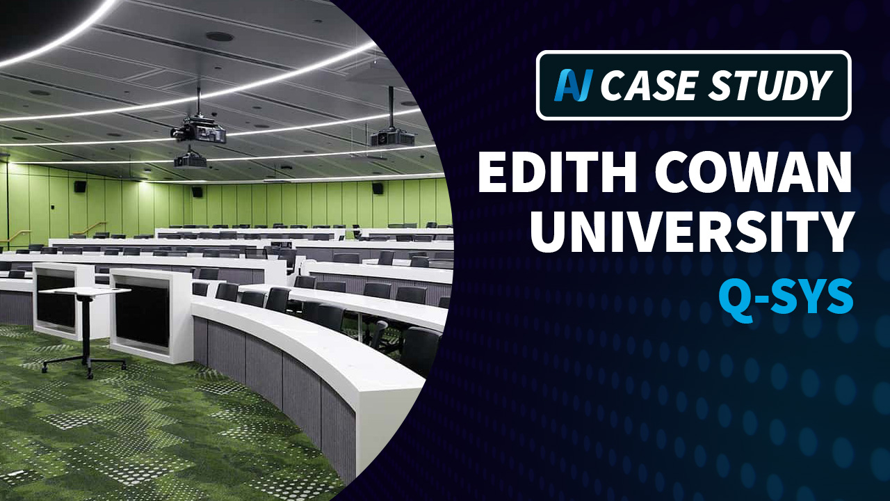 AV Video Case Study: ECU City – Audio DSP, Cameras, Speakers
